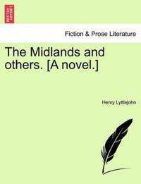 The Midlands and Others. [A Novel.]
