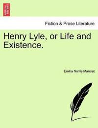 Henry Lyle, or Life and Existence.