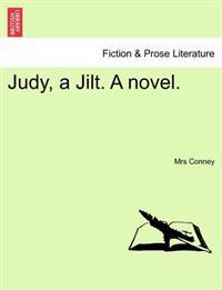 Judy, a Jilt. a Novel.