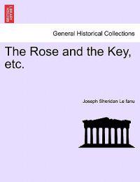 The Rose and the Key, Etc.