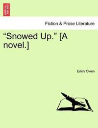 Snowed Up. [a Novel.]