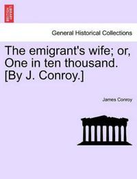 Kirjan kansi "The Emigrant's Wife; Or, One in Ten Thousand. [By J. Conroy.]"