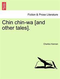 Chin Chin-Wa [And Other Tales].