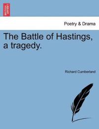 The Battle of Hastings, a Tragedy.