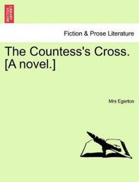 The Countess's Cross. [A Novel.]