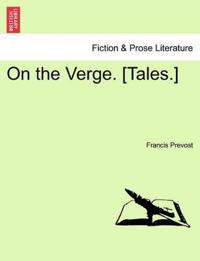 On the Verge. [Tales.]