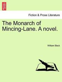 The Monarch of Mincing-Lane. a Novel.