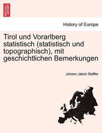 Tirol und Vorarlberg statistisch (statistisch und topographisch), mit geschichtlichen Bemerkungen