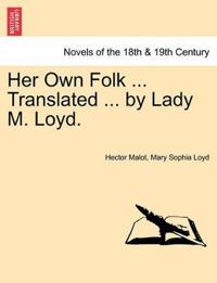 Her Own Folk ... Translated ... by Lady M. Loyd.