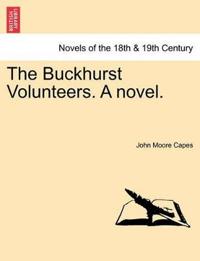 The Buckhurst Volunteers. a Novel.