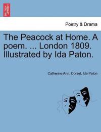 The Peacock at Home. a Poem. ... London 1809. Illustrated by Ida Paton.