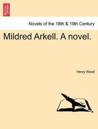 Bokomslag för "Mildred Arkell. A novel."