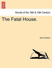The Fatal House.