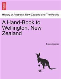 A Hand-Book to Wellington, New Zealand