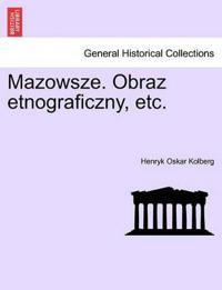 Mazowsze. Obraz Etnograficzny, Etc.