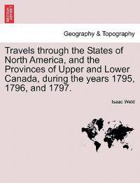 Bokomslag för "Travels Through the States of North America, and the Provinces of Upper and Lower Canada, During the Years 1795, 1796, and 1797."
