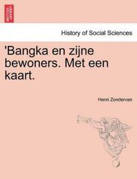 'Bangka En Zijne Bewoners. Met Een Kaart.