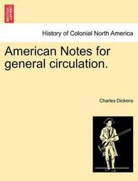 American Notes for General Circulation. Vol. CCCLXXXIII