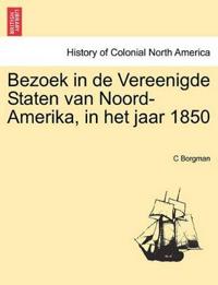 Bezoek in de Vereenigde Staten Van Noord-Amerika, in Het Jaar 1850