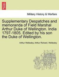 Supplementary Despatches, Correspondenc and Memoranda of Field Marshal