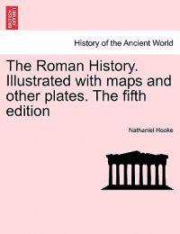 Bokomslag för "The Roman History. Illustrated with Maps and Other Plates. the Fifth Edition"