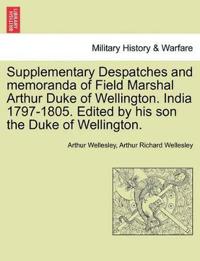 Supplementary Despatches, Correspondenc and Memoranda of Field Marshal
