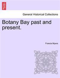 Botany Bay Past and Present.