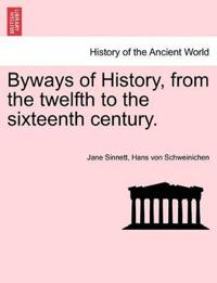 Byways of History, from the Twelfth to the Sixteenth Century.