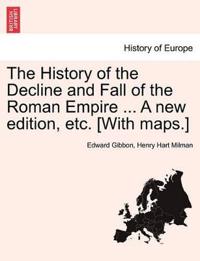 Bokomslag för "The History of the Decline and Fall of the Roman Empire ... A new edition, etc. [With maps.]"