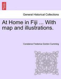 At Home in Fiji ... with Map and Illustrations, Vol. I