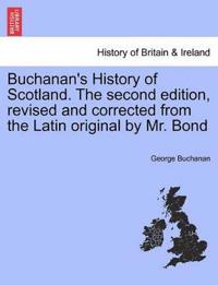 Bokomslag för "Buchanan's History of Scotland. the Second Edition, Revised and Corrected from the Latin Original by Mr. Bond"