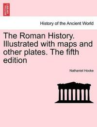 Bokomslag för "The Roman History. Illustrated with Maps and Other Plates. the Fifth Edition"