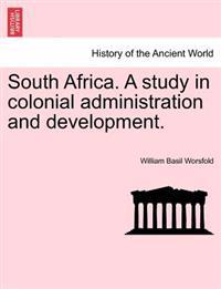 South Africa. a Study in Colonial Administration and Development.