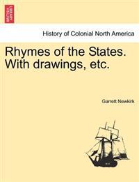 Rhymes of the States. with Drawings, Etc.