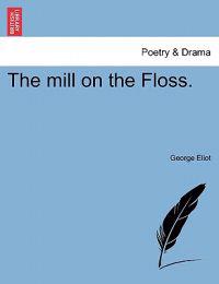 The Mill on the Floss.