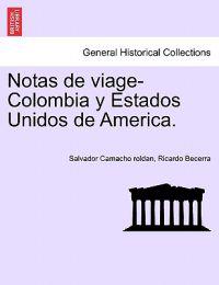 Notas de viage-Colombia y Estados Unidos de America.