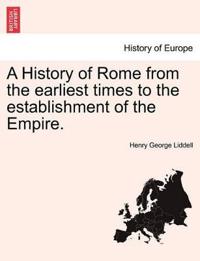 A History of Rome from the earliest times to the establishment of the Empire.
