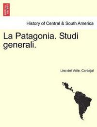 La Patagonia. Studi Generali. Serie Prima