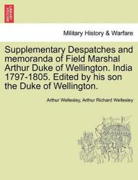 Supplementary Despatches, Correspondenc and Memoranda of Field Marshal