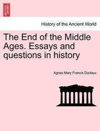 The End of the Middle Ages. Essays and Questions in History