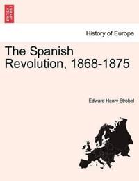 The Spanish Revolution, 1868-1875