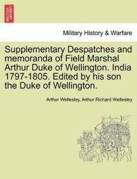 Supplementary Despatches, Correspondenc and Memoranda of Field Marshal