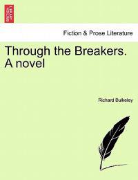 Through the Breakers. a Novel