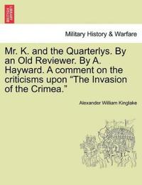 Bokomslag för "Mr. K. and the Quarterlys. by an Old Reviewer. by A. Hayward. a Comment on the Criticisms Upon "The Invasion of the Crimea.""