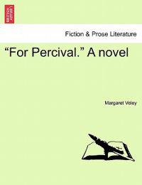 "For Percival." a Novel