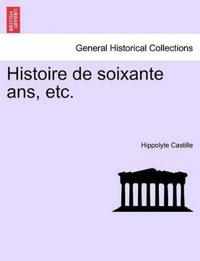 Histoire de soixante ans, etc.