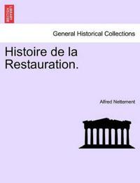 Histoire de la Restauration. Tome Quatrieme