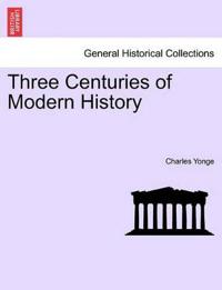 Three Centuries of Modern History