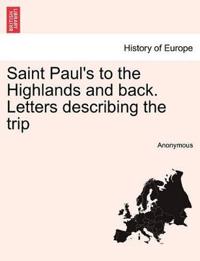 Saint Paul's to the Highlands and Back. Letters Describing the Trip