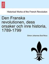 Den Franska revolutionen, dess orsaker och inre historia, 1789-1799